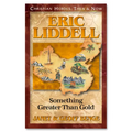 Eric Liddell: Something Better Than Gold