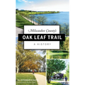 Milwaukee County's Oak Leaf Trail: A History