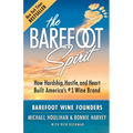 The Barefoot Spirit: How Hardship, Hustle, and Heart Built America's #1 Wine Brand