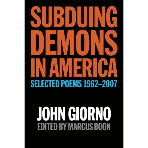Subduing Demons in America: Selected Poems 1962-2007