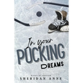 In Your Pucking Dreams