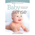 Baby sense: Understand your baby's sensory world - the key to a contented baby