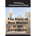 The Story of New Mexico In 100 Landmarks