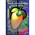 Mixing and Mastering with FL Studio