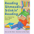 Reading Shmeading Stinkin' Reading: An empowering book about dyslexia