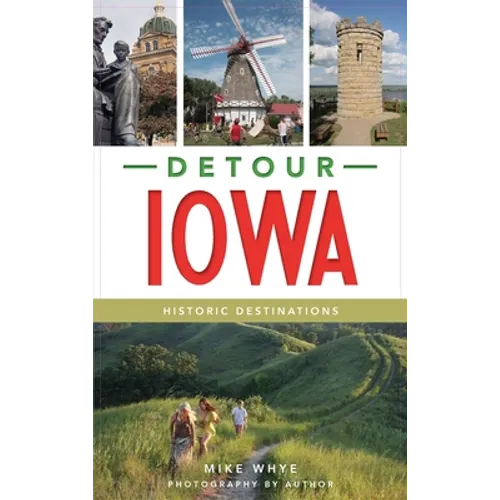 Detour Iowa: Historic Destinations