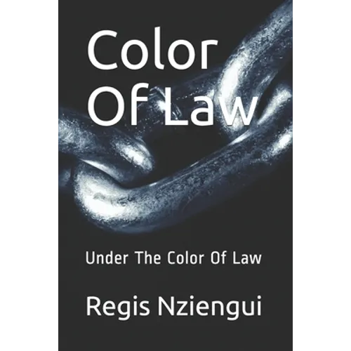 Color Of Law: Under The Color Of Law