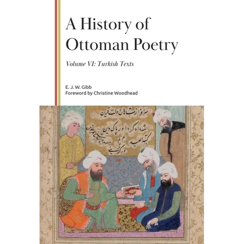 A History of Ottoman Poetry, Volume VI: Turkish Texts