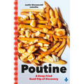 Poutine: A Deep-Fried Road Trip of Discovery