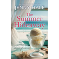 The Summer Hideaway: An Uplifting, Feel-Good Summer Romance