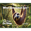 What does Simon Say?: Simon Says: Go Slow