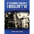 If I'd Known I Couldn't, I Wouldn't've: Against All Odds