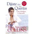 La Dijiste Que Me Quer������as: Como Sobrellevar Lo Impensable
