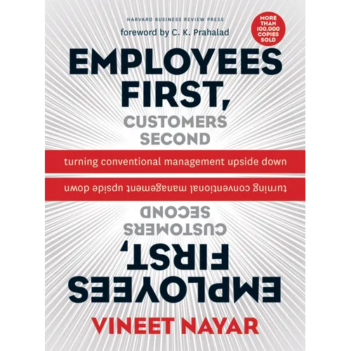 Employees First, Customers Second: Turning Conventional Management Upside Down
