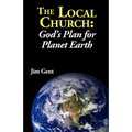 The Local Church: God's Plan for Planet Earth