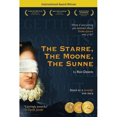 The Starre, the Moone, the Sunne: What if everything you learned about Shakespeare was a lie?