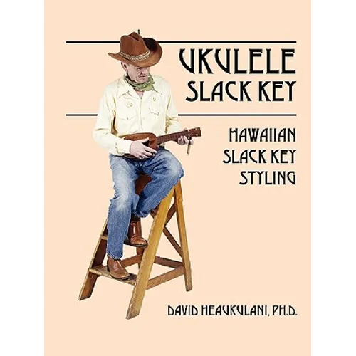 Ukulele Slack Key: Hawaiian Slack Key Styling