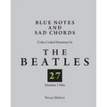 Blue Notes and Sad Chords: Color Coded Harmony in the Beatles 27 Number 1 Hits