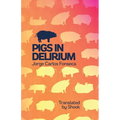 Pigs in Delirium