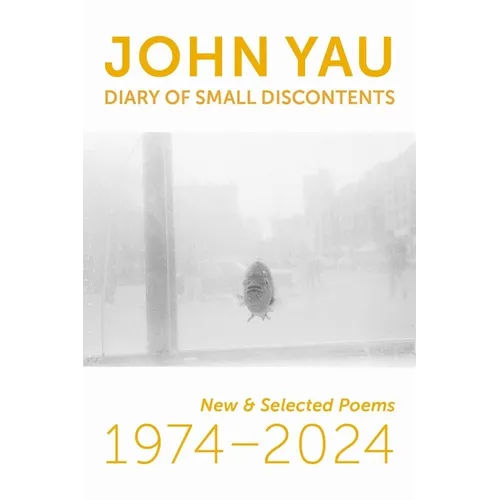 Diary of Small Discontents: New & Selected Poems 1974-2024