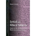Lyrical and Ethical Subjects: Essays on the Periphery of the Word, Freedom, and History