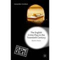 The English Crime Play in the Twentieth Century