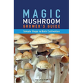 Magic Mushroom Grower's Guide Simple Steps to Bulk Cultivation