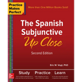 Practice Makes Perfect: The Spanish Subjunctive Up Close, Second Edition