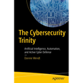 The Cybersecurity Trinity: Artificial Intelligence, Automation, and Active Cyber Defense