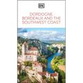 DK Dordogne, Bordeaux and the Southwest Coast: Must-See Sights. Culture & History. Detailed Maps & Tours. Area Guide.