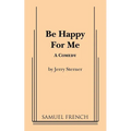 Be Happy for Me