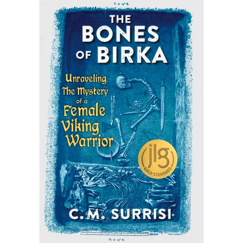 The Bones of Birka: Unraveling the Mystery of a Female Viking Warrior