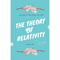 The Theory of Relativity: A Collection of Short Stories and Poems