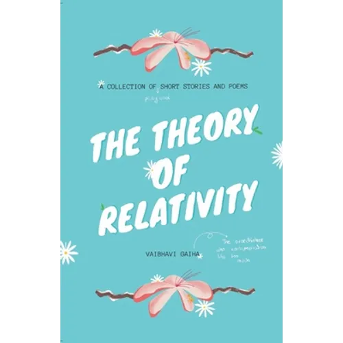 The Theory of Relativity: A Collection of Short Stories and Poems