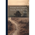 Poems by Currer, Ellis, and Acton Bell