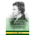 On the Pleasure of Hating: and Other Essays