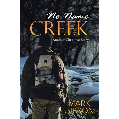 No Name Creek: Another Christmas Story