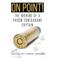 On Point!: The Making of a Prison Contraband Captain