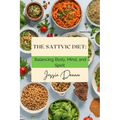The Sattvic Diet: Balancing Body, Mind, and Spirit