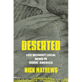 Deserted: Life Without Local News in Rural America