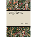 Memoirs of Sergeant Bourgogne (1812-1813)