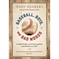 Baseball, Boys, and Bad Words: A True Story of Little League, Laughter, and Life