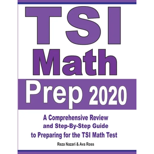 TSI Math Prep 2020: A Comprehensive Review and Step-By-Step Guide to Preparing for the TSI Math Test