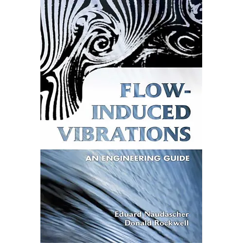 Flow-Induced Vibrations: An Engineering Guide
