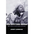 The Spitting Image: Myth, Memory, and the Legacy of Vietnam