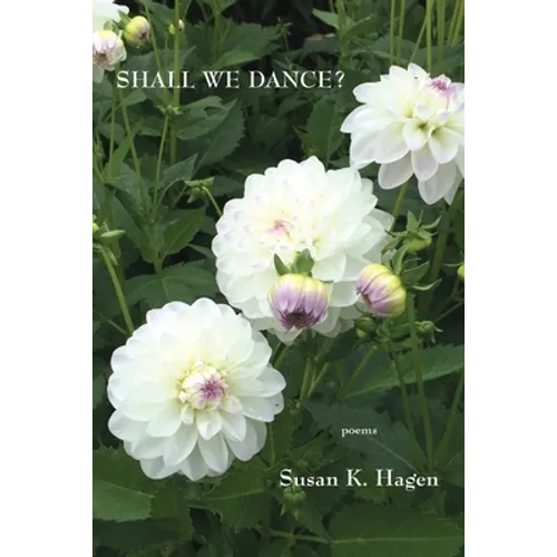 Shall We Dance?: Poems of Desire and Meditation