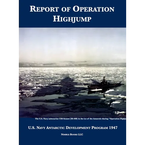 Report of Operation HighJump: U.S. Navy Antarctic Development Program 1947