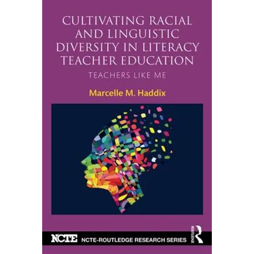 Cultivating Racial and Linguistic Diversity in Literacy Teacher Education: Teachers Like Me