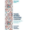Trauma-Informed Educational Leadership: Developing Leadership Practices Towards Social Equity