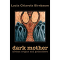 Dark Mother: African Origins and Godmothers